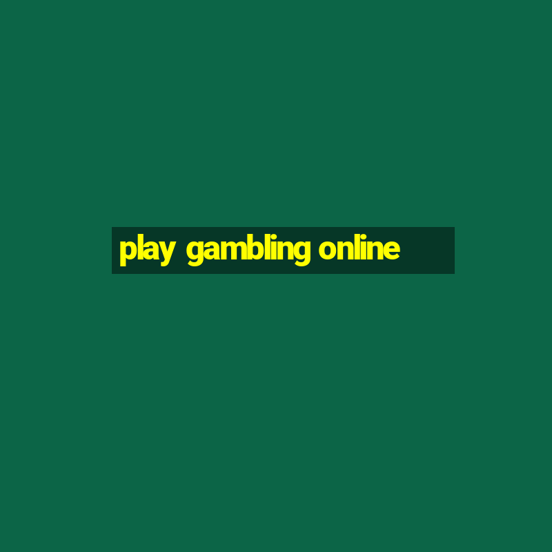 play gambling online