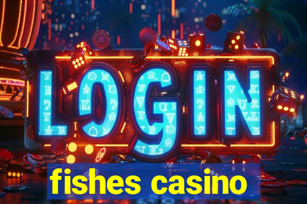 fishes casino