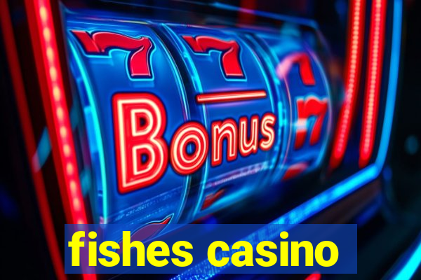 fishes casino