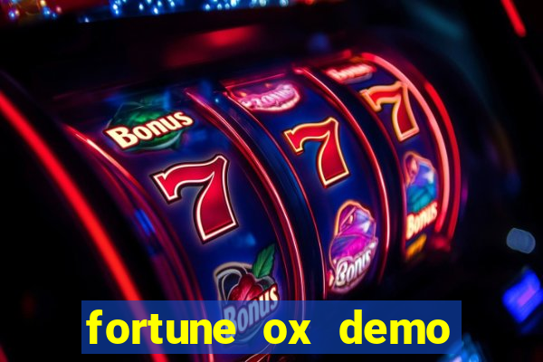 fortune ox demo grátis tigre