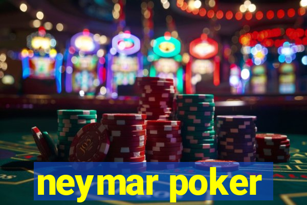 neymar poker