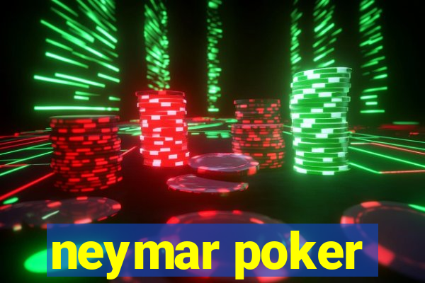 neymar poker