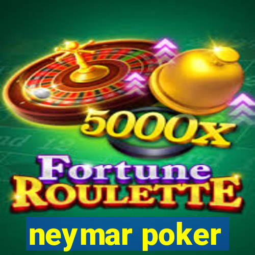 neymar poker