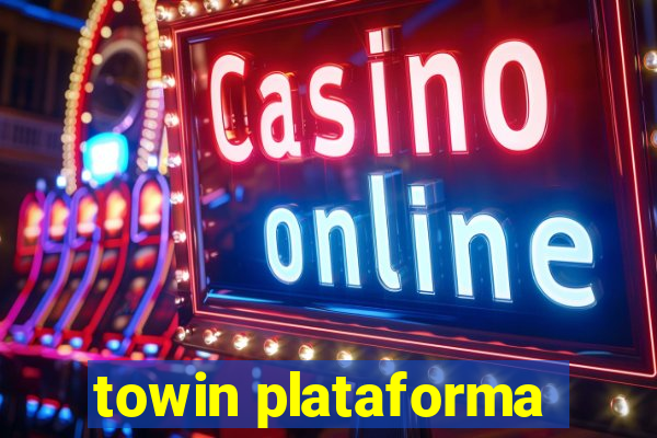 towin plataforma