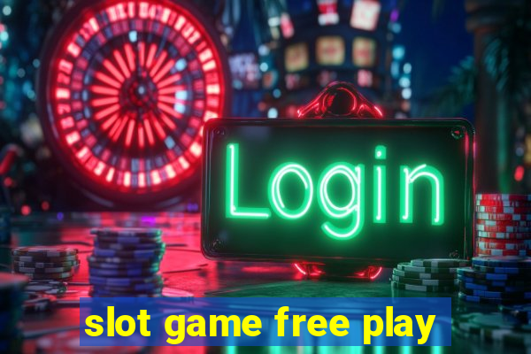 slot game free play