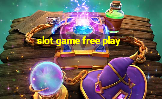 slot game free play