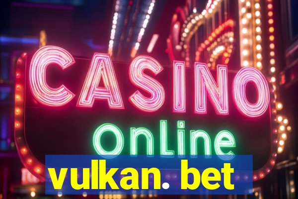 vulkan. bet