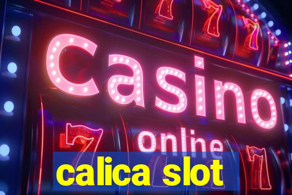 calica slot