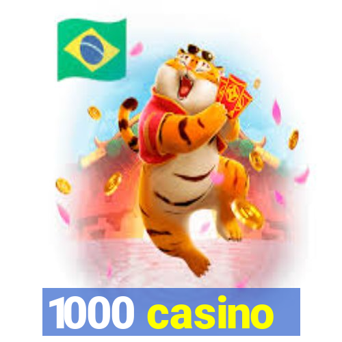 1000 casino