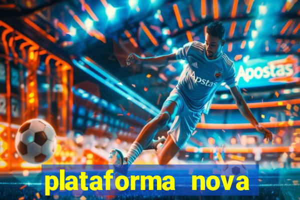 plataforma nova pagando bet