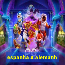 espanha x alemanh