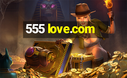 555 love.com