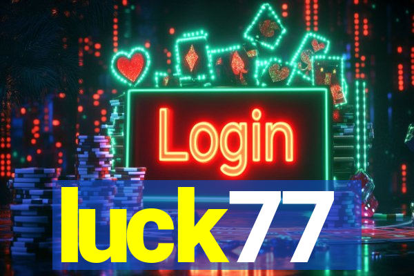 luck77