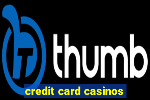 credit card casinos