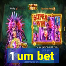 1 um bet