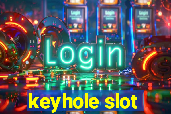 keyhole slot