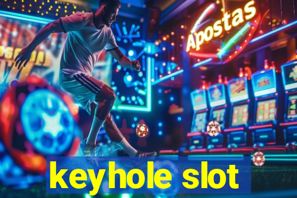 keyhole slot