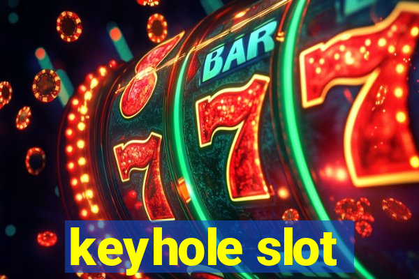 keyhole slot