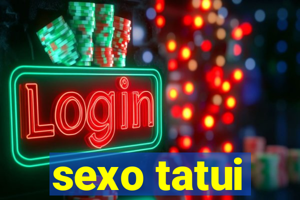 sexo tatui