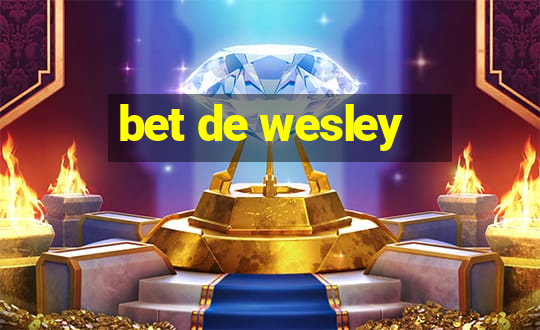 bet de wesley