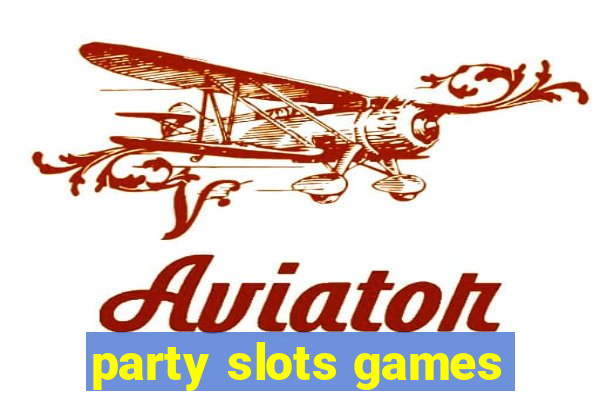 party slots games