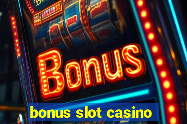 bonus slot casino