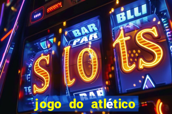 jogo do atlético onde vai passar