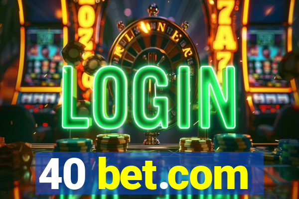 40 bet.com