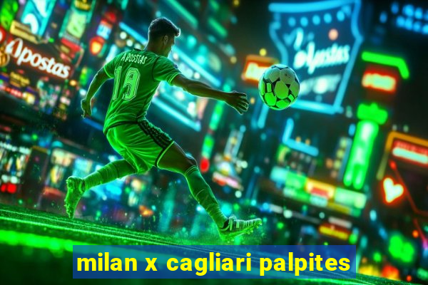 milan x cagliari palpites