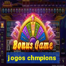 jogos chmpions