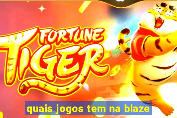 quais jogos tem na blaze