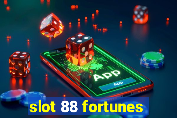 slot 88 fortunes