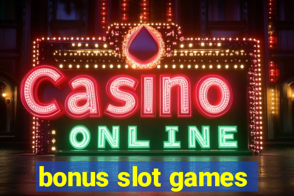 bonus slot games