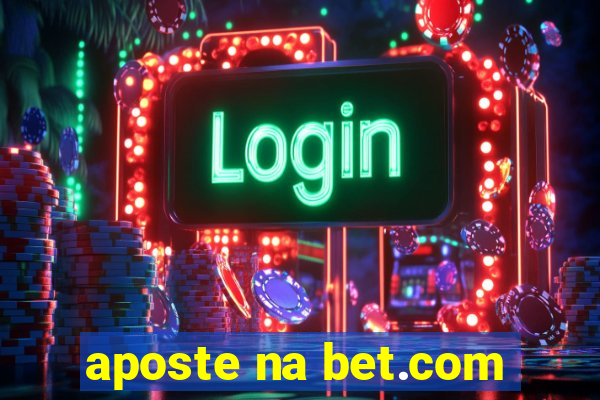 aposte na bet.com