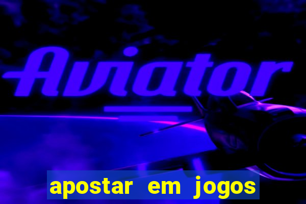 apostar em jogos de futebol