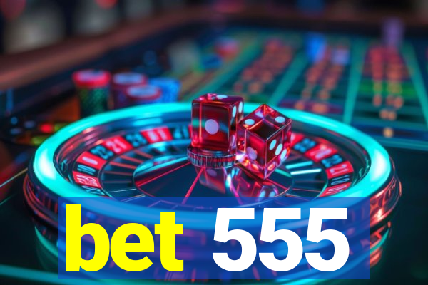 bet 555