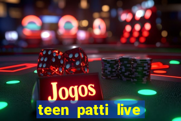 teen patti live teen patti online poker