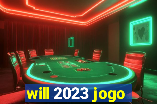 will 2023 jogo