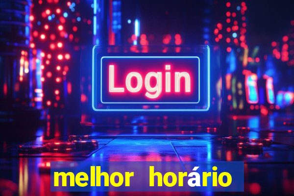 melhor horário para jogar fortune touro