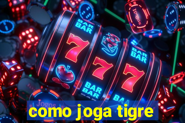 como joga tigre