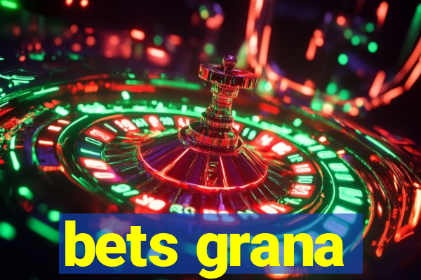 bets grana