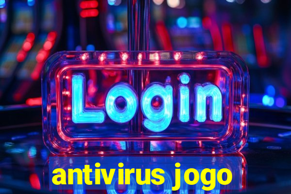 antivirus jogo