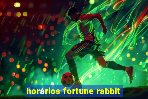 horários fortune rabbit