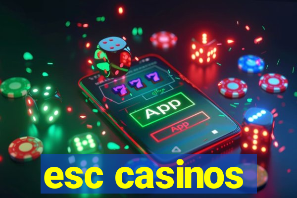 esc casinos