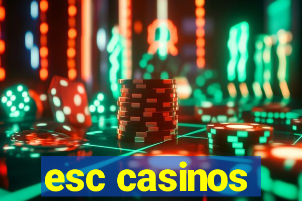 esc casinos