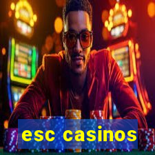 esc casinos