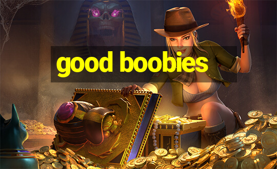 good boobies