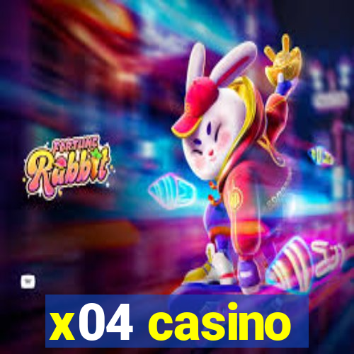 x04 casino