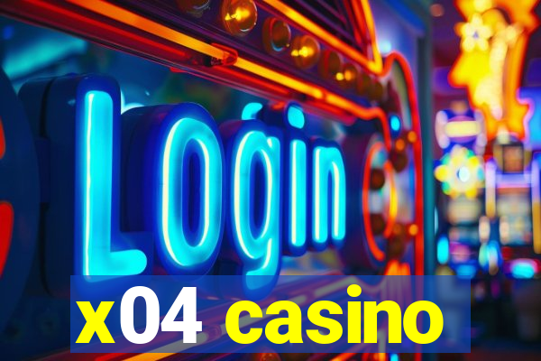 x04 casino