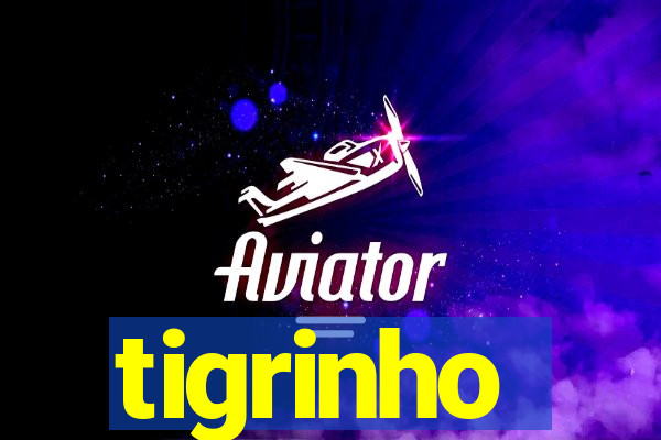 tigrinho